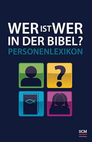 Wer ist wer in der Bibel?: Personenlexikon