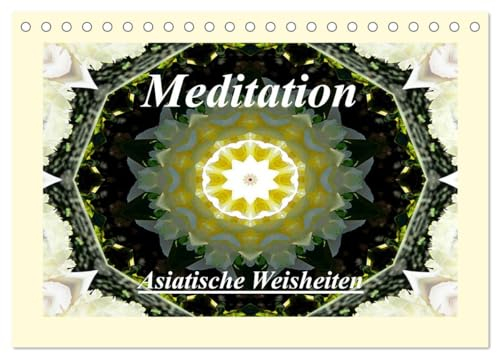Meditation - Asiatische Weisheiten (Tischkalender 2025 DIN A5 quer), CALVENDO Monatskalender: Wunderschöne Mandalas und asiatische Weisheiten laden zum Entspannen ein. (CALVENDO Gesundheit)