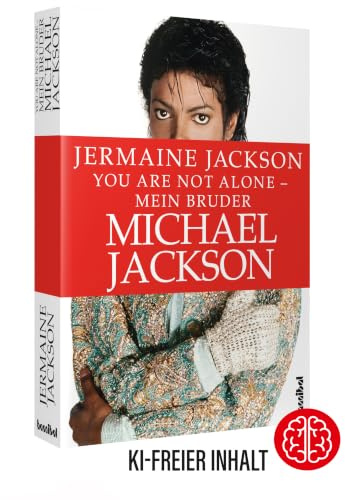 You Are Not Alone: Mein Bruder Michael Jackson