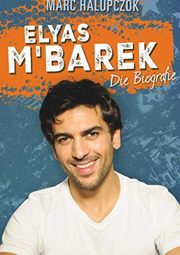 Elyas M'Barek: Das ultimative Fanbuch: Die Biografie