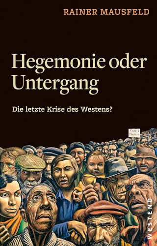 Hegemonie oder Untergang: Die letzte Krise des Westens?