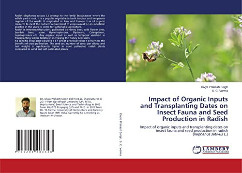 Impact of Organic Inputs and Transplanting Dates on Insect Fauna and Seed Production in Radish: Impact of organic inputs and transplanting dates on ... production in radish (Raphanus sativus L.)