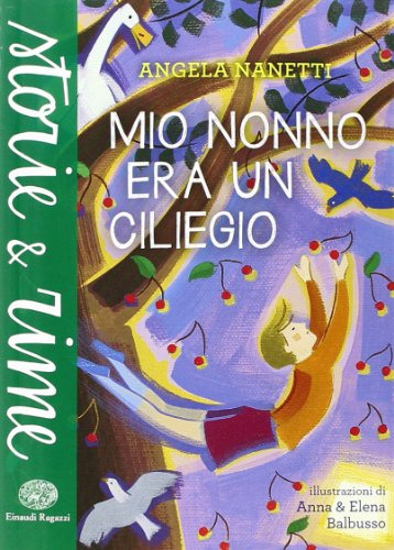 Mio nonno era un ciliegio. Ediz. a colori