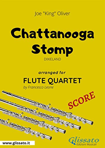 Chattanooga Stomp - Flute Quartet SCORE: Dixieland (English Edition)