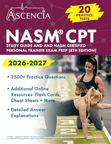 NASM CPT Study Guide 2026–2027: 20 Practice Tests (2,500+ Questions) and NASM Certified Personal Trainer Exam Prep: [8th Edition]