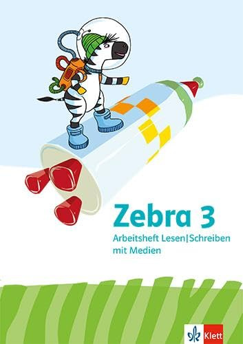 Zebra 3: Arbeitsheft Lesen/Schreiben mit Medien Klasse 3: Arbeitsheft Lesen/Schreiben Klasse 3 (Zebra. Ausgabe ab 2024)