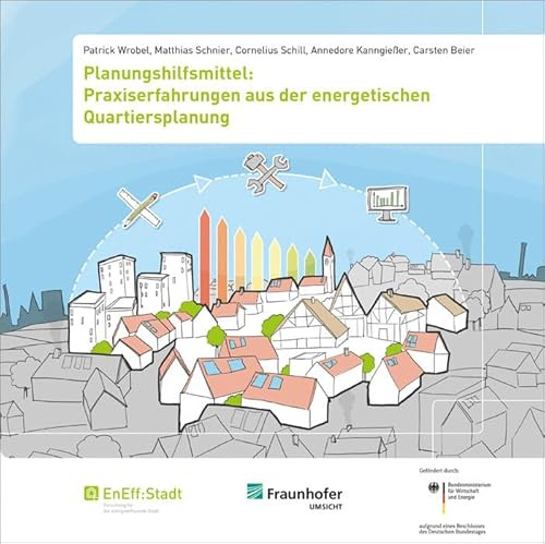 Planungshilfsmittel: Praxiserfahrungen aus der energetischen Quartiersplanung: Hrsg.: pro:21 GmbH, Bonn