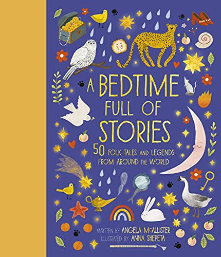 A Bedtime Full of Stories: 50 Folktales and Legends from Around the World (Volume 7) (World Full of..., 7)