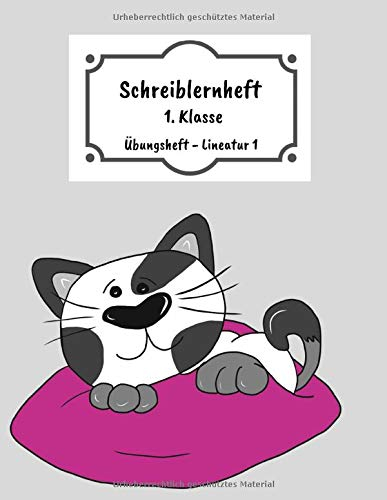 Schreiblernheft - 1. Klasse - Übungsheft: Lineatur 1 mit Häuschen | Übungsbuch für Erstklässler • Grundschule | Geschenkideen zum Schulanfang | Motiv: Katze