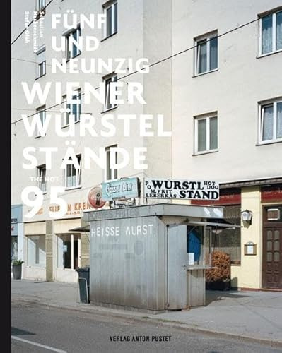 Fünfundneunzig Wiener Würstelstände: Neuausgabe (2024). The Hot 95