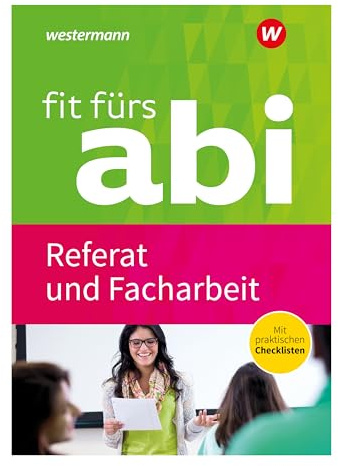 Fit fürs Abi: Referat und Facharbeit