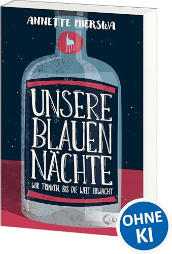 Unsere blauen Nächte: Wir trinken, bis die Welt erwacht - Eine bewegende Geschichte über die Bewältigung von Sucht ab 12 Jahren