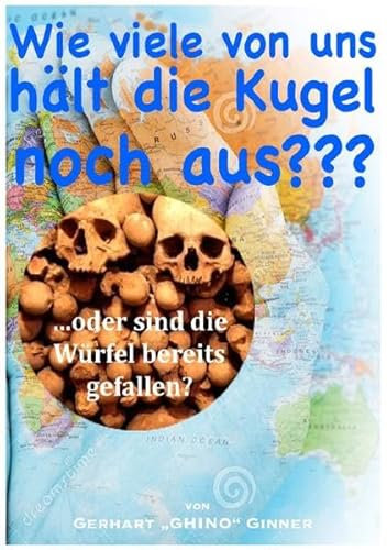 Wie viele von uns hält die Kugel noch aus?: ...oder sind die Würfel bereits gefallen?