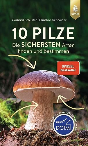 10 Pilze: Der Spiegel-Bestseller. Die sichersten Arten finden und bestimmen