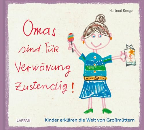 Omas sind für Verwönung zustendig: Kinder erklären die Welt von Großmüttern | Geschenkbuch von Kindern erdacht und gezeichnet (Kindermund)