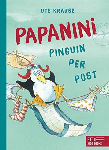 Papanini - Pinguin per Post (Band 1): Lustiges und warmherziges Vorlesebuch für die ganze Familie von Bestseller-Autorin Ute Krause