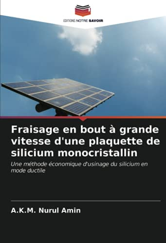 Fraisage en bout à grande vitesse d'une plaquette de silicium monocristallin: Une méthode économique d'usinage du silicium en mode ductile
