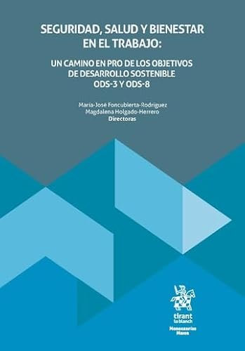 Seguridad, salud y bienestar en el trabajo: un camino en pro de los objetivos de desarrollo sostenible ODS-3 y ODS-8 (Monografías Maior)