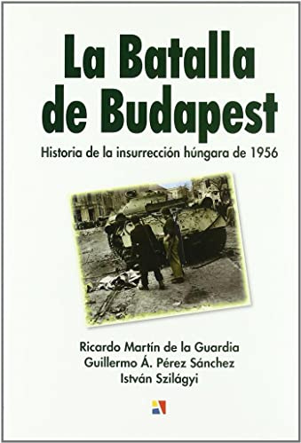 BATALLA DE BUDAPEST,LA (HISTORIA CONTEMPORANEA)