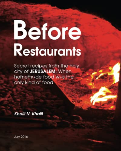 Before Restaurants: Secret recipes from the holy city of Jerusalem; When homemade food was the only kind of food