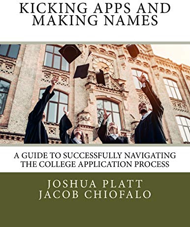 Kicking Apps and Making Names: A Guide to Successfully Navigating the College Application Process