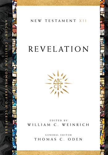 Revelation: Volume 12 (Volume 12) (Ancient Christian Commentary on Scripture)