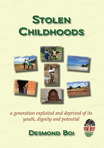 Stolen Childhoods: a generation exploited and deprived of its youth, dignity and potential