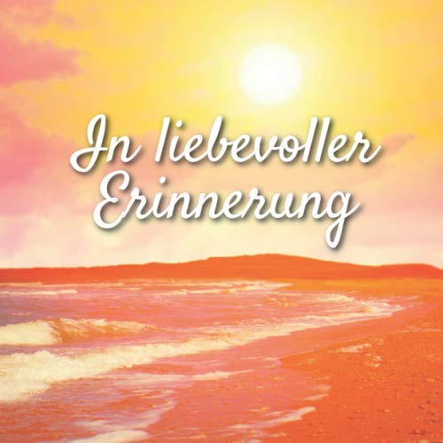 In liebevoller Erinnerung: Stilvolles Kondolenzbuch zum Auslegen auf der Trauerfeier oder Beerdigung | 100 Seiten Platz für Erinnerungen an unseren geliebten Verstorbenen