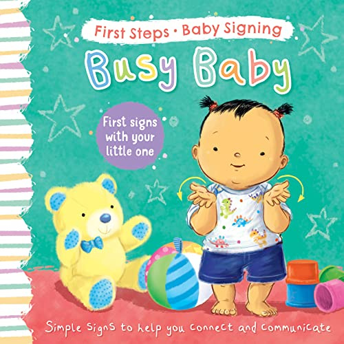Busy Baby: First Signs With Your Little One (First Steps Baby Signing)