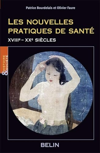 Les nouvelles pratiques de santé: XVIIIe-XXe siècles