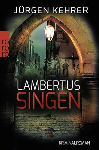 Lambertus-Singen: Kriminalroman (Die Münster-Krimis mit Kommissar Matt, Band 2)