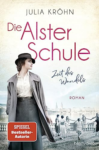 Die Alster-Schule - Zeit des Wandels: Roman (Die Lehrerin von Hamburg, Band 1)