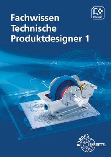 Fachwissen Technische Produktdesigner 1: Buch + digitale Ergänzungen