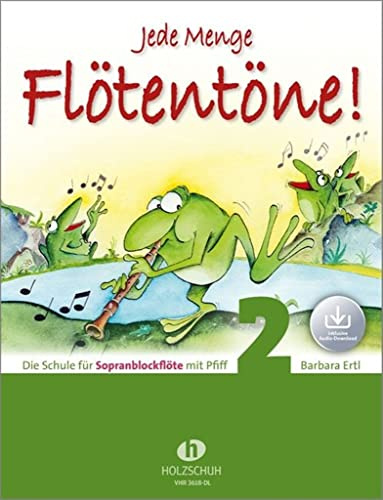 Jede Menge Flötentöne! 2 (mit Audio-Download): Die Schule für Sopranblockflöte mit Pfiff, barocke Griffweise