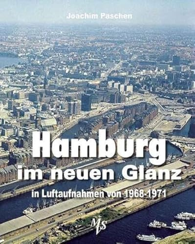 Hamburg im neuen Glanz in Luftaufnahmen von 1968 - 1971