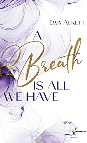 A Breath Is All We Have: Liebesroman