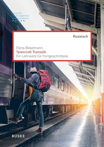 Transsib: Ein Russisch-Lehrwerk für Fortgeschrittene