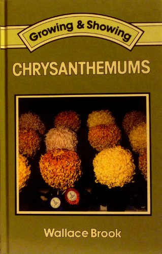 Chrysanthemums (Growing & Showing)
