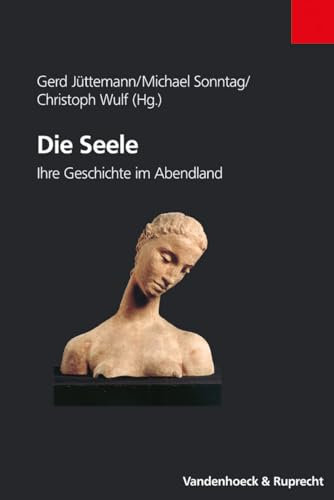 Die Seele: Ihre Geschichte im Abendland (Handlungskompetenz Im Ausland)