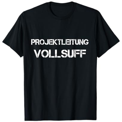 Projektleitung Vollsuff Saufen Partnerlook Bier Alkohol T-Shirt
