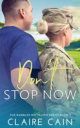 Don't Stop Now: A Sweet Military Romance: 3