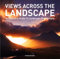 Views Across the Landscape: An Essential Guide to Landscape, Photography