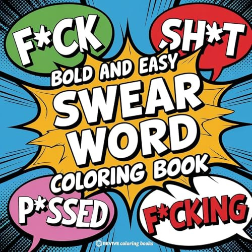 Bold and Easy Swear Word Coloring Book for Adults and Teens: Hilarious Designs for Stress Relief Coloring (Bold & Easy Stress Relief Coloring Books)