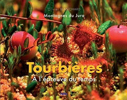 Tourbières: A l'épreuve du temps