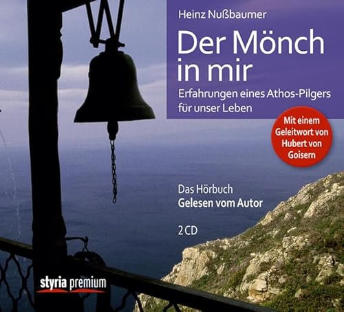 Der Mönch in mir: Erfahrungen eines Athos-Pilgers für unser Leben. Hörbuch