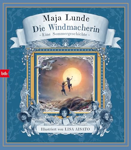 Die Windmacherin: Eine Sommergeschichte (Das Jahreszeiten-Quartett mit Illustrationen von Lisa Aisato, Band 3)