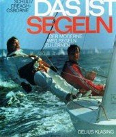 Das ist Segeln. Der moderne Weg segeln zu lernen