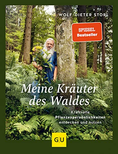 Meine Kräuter des Waldes: Heilkräuter entdecken – 30 Pflanzenporträts & ihre Anwendungen (GU Garten Extra)