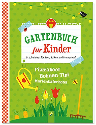 Gartenbuch für Kinder: 24 tolle Ideen für Beet, Balkon und Blumentopf