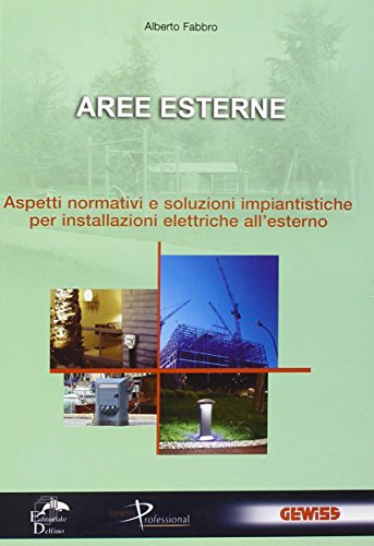 Aree esterne. Aspetti normativi e soluzioni impiantistiche per installazione elettriche all'esterno